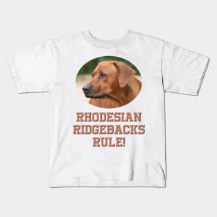 Rhodesian Ridgebacks Rule! Kids T-Shirt